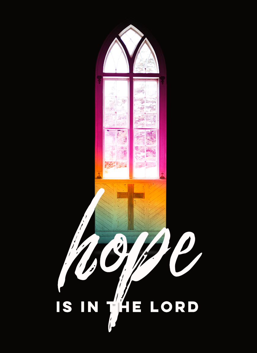 Hope is in the Lord