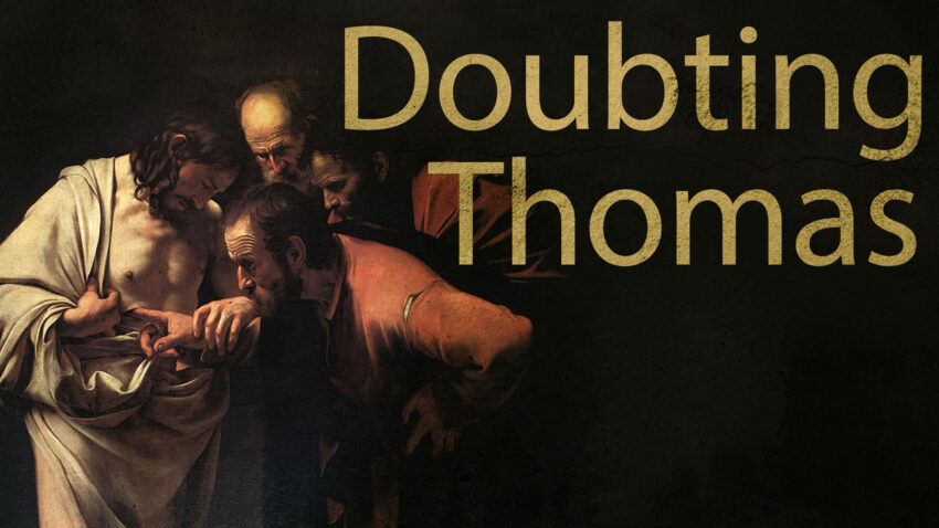 Doubting Thomas believes